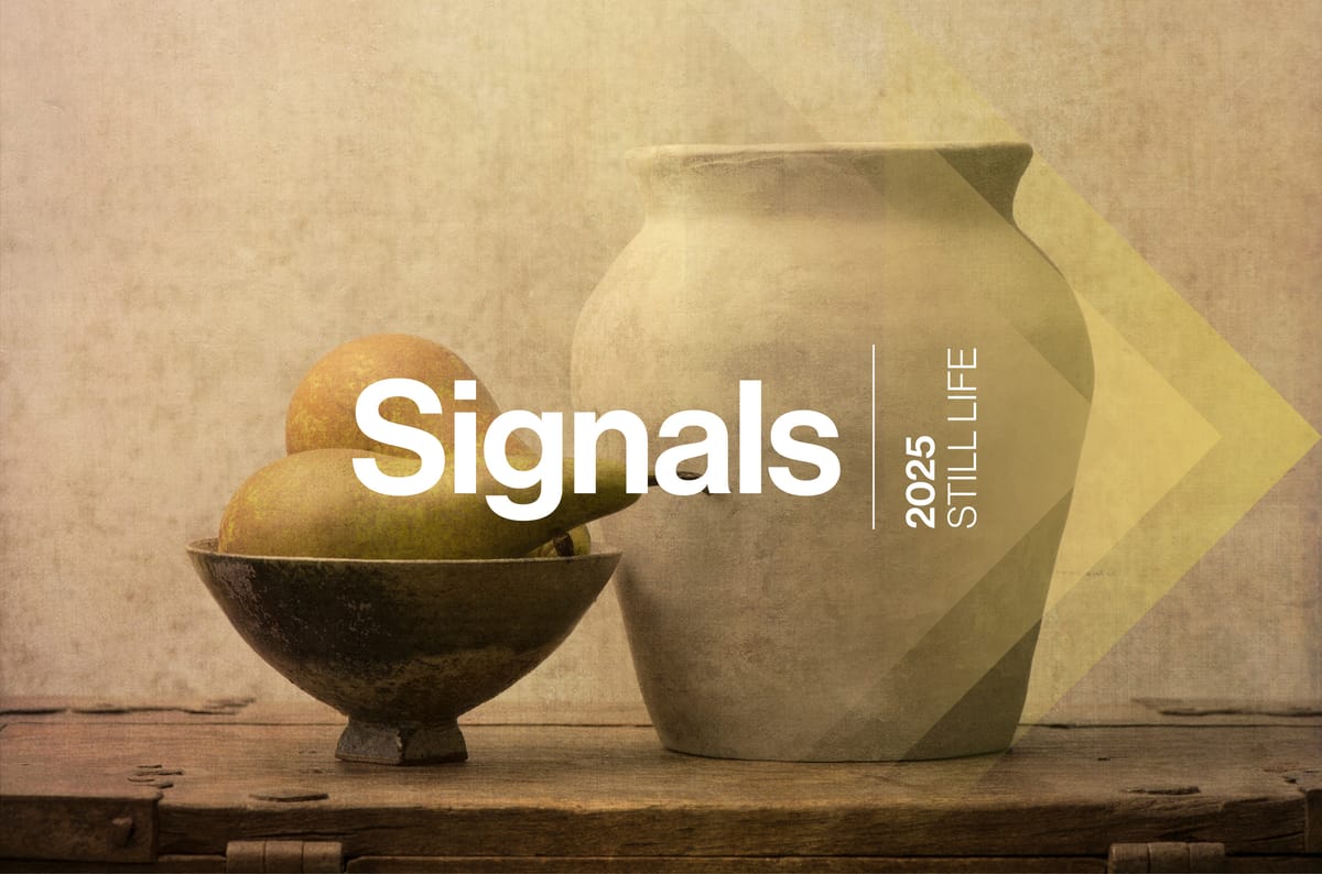 Signals 2025 | STILL LIFE